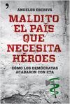 MALDITO EL PAÍS QUE NECESITA HÉROES