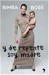 Y de Repente Soy Madre