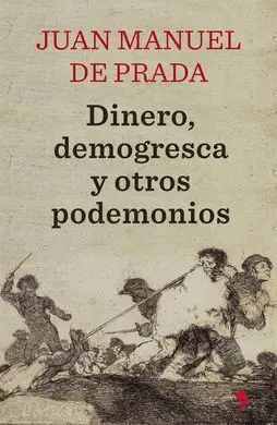 Dinero, Demogresca y Otros Podemonios