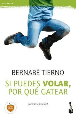 Si Puedes Volar, por que Gatear