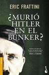 ¿MURIO HITLER EN EL BUNKER?