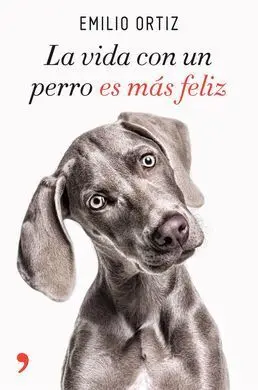 La Vida con un Perro Es Mas Feliz
