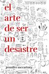 EL ARTE DE SER UN DESASTRE