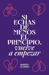 SI ECHAS DE MENOS EL PRINCIPIO, VUELVE A EMPEZAR