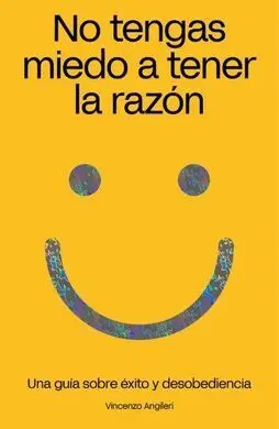 No Tengas Miedo a Tener la Razón
