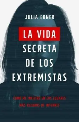 La Vida Secreta de los Extremistas