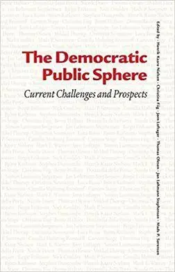 The Democratic Public Sphere. Current Challenges And Prospects