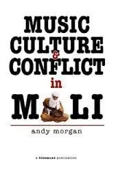 Music, Culture And Conflict In Mali