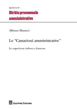 Le Cassazioni Amministrative: le Esperienze Tedesca e Francese
