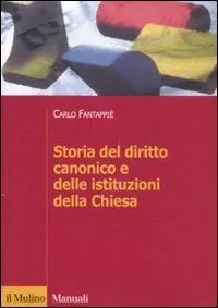 Storia del Diritto Canonico e Delle Istituzioni Della Chiesa