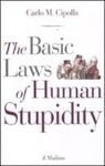THE BASIC LAWS OF HUMAN STUPIDITY