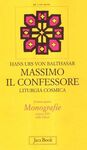 MASSIMO IL CONFESSORE. LITURGIA COSMICA