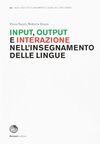 INPUT, OUTPUT E INTERAZIONE NELL''INSEGMAMENTO DELLE LINGUE