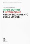 INPUT, OUTPUT E INTERAZIONE NELL''INSEGMAMENTO DELLE LINGUE