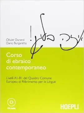 Corso Di Ebraico Contemporaneo. Livelli A1-B1 del Quadro Comune Europeo Di Riferimento Per le Lingue. Con Cd-Rom