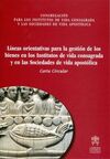 LÍNEAS ORIENTATIVAS PARA LA GESTIÓN DE LOS BIENES EN LOS INSTITUTOS DE VIDA CONSAGRADA Y EN LAS SOCIEDADES DE VIDA APOSTÓLICA