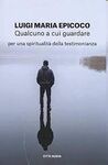 QUALCUNO A CUI GUARDARE. PER UNA SPIRITUALITÀ DELLA TESTIMONIANZA