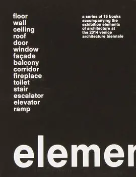 Elements Of Architecture: Rem Koolhaas