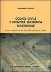 CODICE CIVILE E IDENTITÀ GIURIDICA NAZIONALE. PERCORSI E APPUNTI PER UNA STORIA DELLE CODIFICAZIONI MODERNE