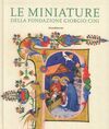 LE MINIATURE DELLA FONDAZIONE GIORGIO CINI. PAGINE RITAGLI MANOSCRITTI