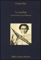 Lo Scambio. Come Gramsci Non Fu Liberato