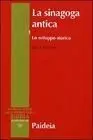 La Sinagoga Antica. Vol. 1: lo Svilppo Storico