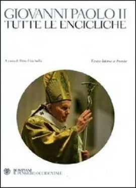 Tutte le Encicliche. Testo Latino a Fronte- Giovanni Paolo Ii.