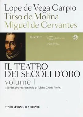Il Teatro Dei Secoli D'oro. Testo Spagnolo a Fronte. Vol. 1