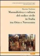 Manualistica e Cultura del Codice Civile In Italia Tra Otto e Novencento