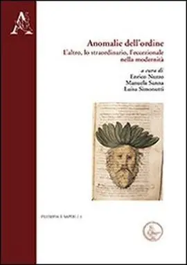 Anomalie Dell'ordine. L'altro, lo Straordinario, L'eccezionale Nella Modernità