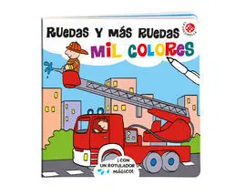 Ruedas y Mas Ruedas: Mil Colores