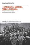I LUOGHI DELLA MEMORIA EBRAICA DI MILANO