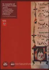 In Margine Al Progetto Codex. Aspetti Di Produzione e Conservazione del Patrimonio Manoscritto In Toscana