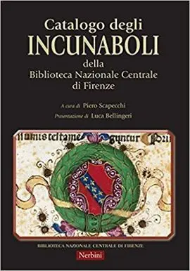 Catalogo Degli Incunaboli Della Biblioteca Nazionale Centrale Di Firenze