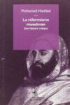 LE RÉFORMISME MUSULMAN - UNE HISTOIRE CRITIQUE