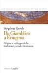 DE GIAMBLICO A ERIUGENA. ORIGINE E SVILUPPO DELLA TRADIZIONE PSEUDO-DIONISIANA