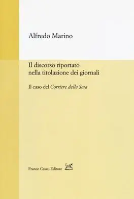 Il Discorso Riportato Nella Titolazione Dei Giornali. Il Caso del Corriere Della Sera