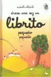 Erase una Vez un Librito Pequeño Pequeñito