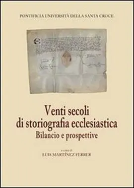 Venti Secoli Di Storiografia Ecclesiastica. Bilancio e Prospettive