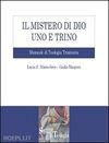 IL MISTERO DI DIO UNO E TRINO. MANUALE DI TEOLOGIA TRINITARIA