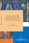 RAGIONAR D'AMORE: IL LESSICO DELLE EMOZIONI NELLA LIRICA MEDIEVALE.