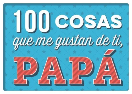 100 Cosas que me Gustan de Ti Papa