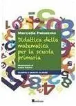 Didattica Della Matematica Per la Scuola Primaria. Quarta e Quinta Classe
