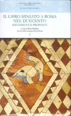 Il Libro Miniato a Roma Nel Duecento. Riflessioni e Propost