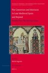 THE CONVERSOS AND MORISCOS IN LATE MEDIEVAL SPAIN AND BEYOND. VOL 2: THE MORISCO ISS