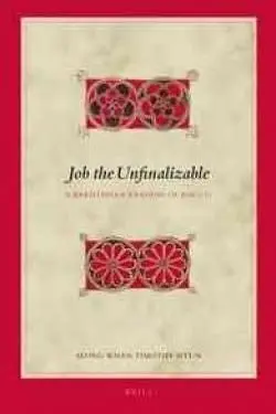 Biblical Interpretation Series Vol. 124 (Job The Unfinalizable)