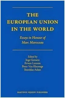 The European Union In The World. Essays In Honour Of Marc Maresceau