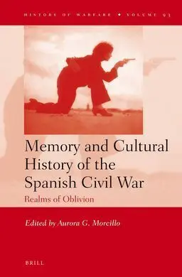 Memory And Cultural History Of The Spanish Civil War