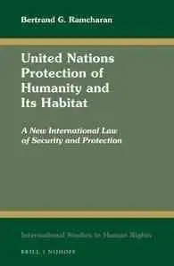United Nations Protection Of Humanity And Its Habitat
