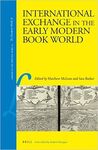 INTERNATIONAL EXCHANGE IN THE EARLY MODERN BOOK WORLD